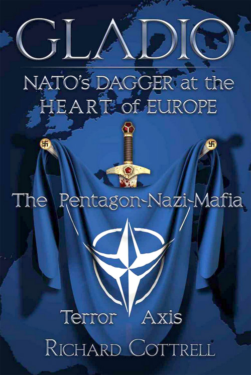 Gladio, NATO's Dagger at the Heart of Europe: The Pentagon-Nazi-Mafia Terror Axis by Richard Cottrell