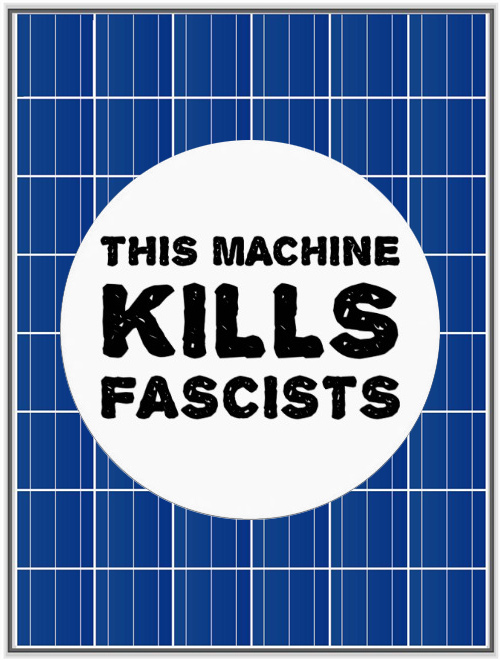 This machine kills fascists.